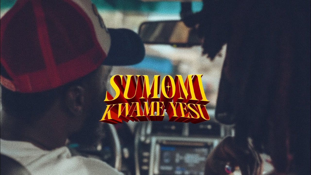 Watch Kwame Yesu - SuMoMi (official video) on YouTube Watch Kwame Yesu - SuMoMi (official video) on YouTube