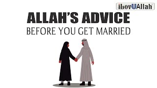 ALLAH'S ADVICE BEFORE YOU GET MARRIED
