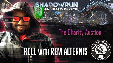 Roll with Rem Alternis | Shadowrun - Emerald Glitch: The Charity Auction