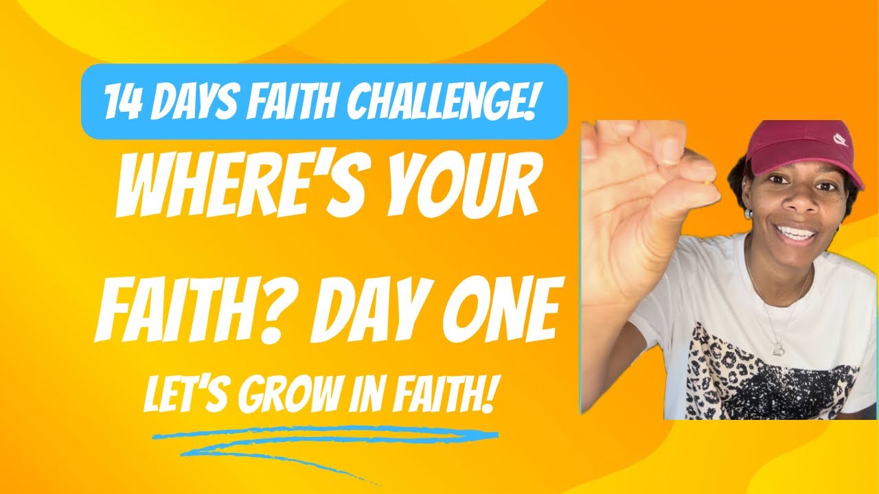 Day One// Where’s your faith? // 14 Day Faith Challenge #faithchallenge ...