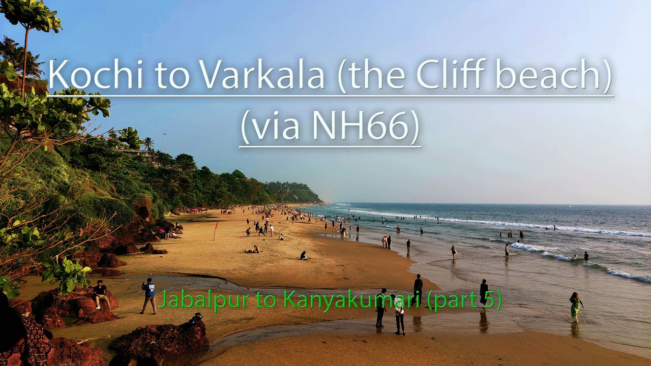 Kochi (Puthuvype beach) to Varkala | Jabalpur to Kanyakumari Road trip #5 | Famous cliff side beach