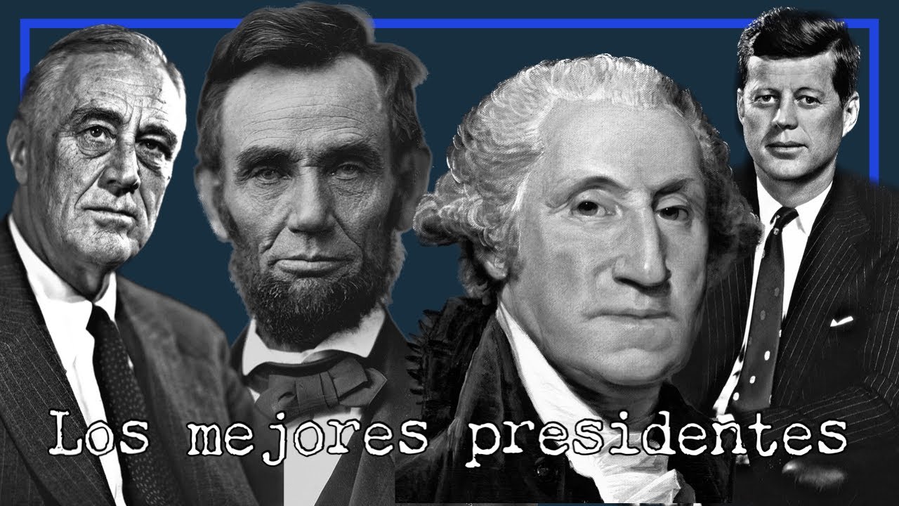 LOS MEJORES PRESIDENTES DE LA HISTORIA DE LOS ESTADOS UNIDOS. - YouTube