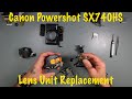 Canon SX740HS Error 60 – Lens Unit Replacement on a Point & Shoot Classic! #hansomsrepairs