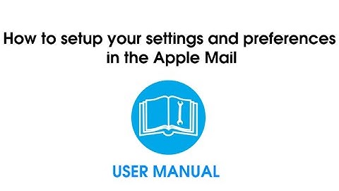 How to setup your settings and preferences in the Apple Mail
