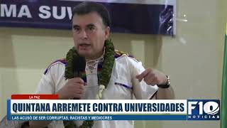 Quintana acusa a la UMSA, San Simón, USFX y René Moreno de ser “racistas, mediocres, corruptas y de