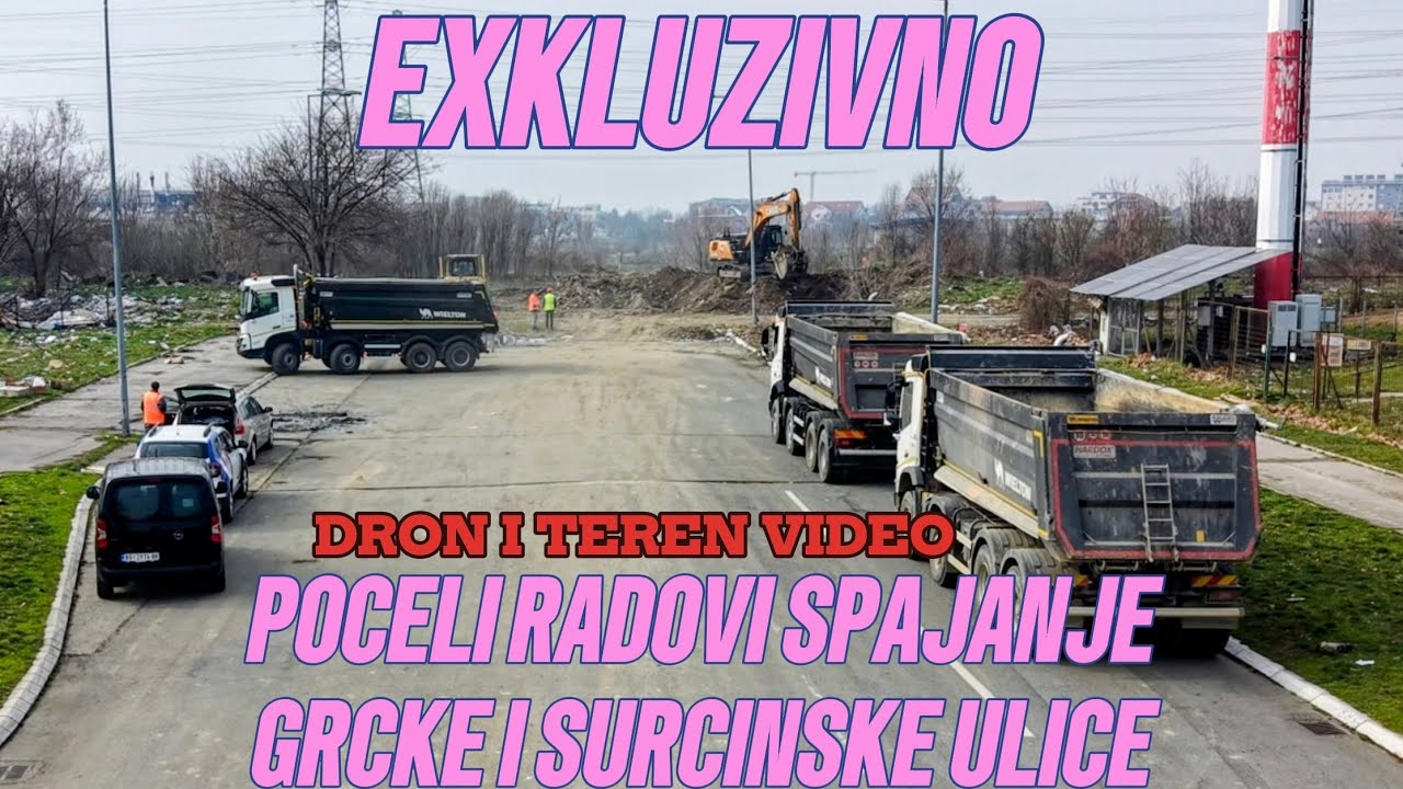 EXKLUZIVA POCELI PRVI RADOVI POVEZIVANJA GRCKE I SURCINSKE,T -6 RASKRSNICA U 2027,TEREN I DRON VIDEO