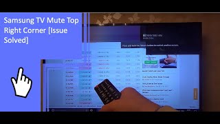 Samsung TV Mute Top Right Corner [Issue Solved]