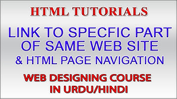 HTML Tutorials in Urdu Part 11 - Page Navigation and Linking Specific Part of Web Page in HTML