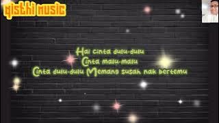lagu melayu cinta dulu cinta sekarang (Lirik)