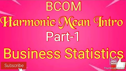 Harmonic Mean Intro(Part-1)//Business statistics//Bcom semester-2