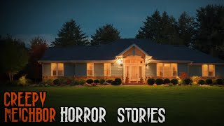 3 TRUE Creepy Neighbor Horror Stories