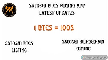 Satoshi BTCs Mining App Latest Awesome Updates || Satoshi Blockchain Coming || 1 BTCs = 100$