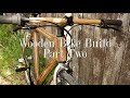 Wooden Bike Build - Part Two