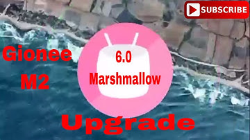 Marshmallow update 6.0 on Gionee M2 ..