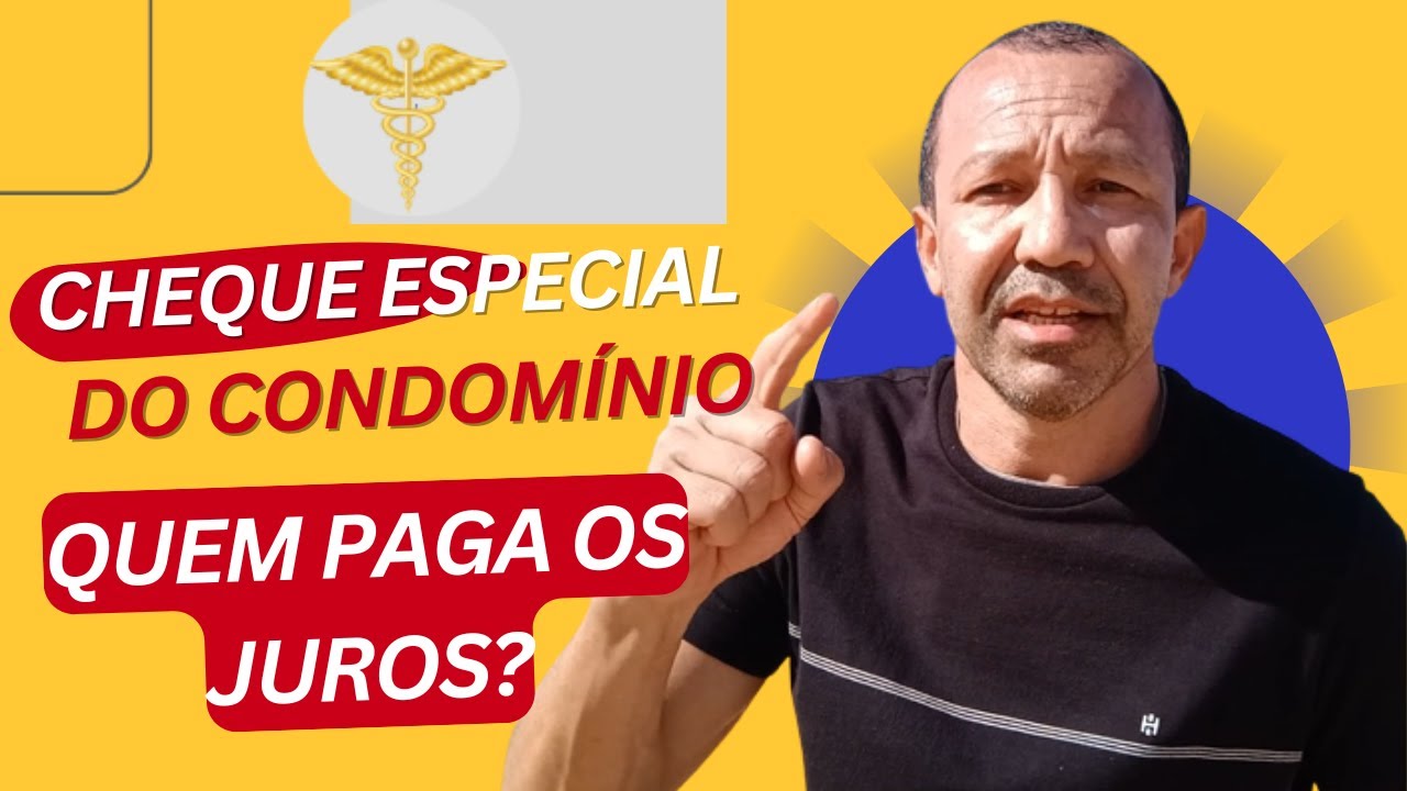 Cheque Especial em condomínio: Quem paga os juros?