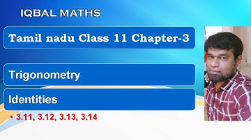Tamil Nadu Class 11 Maths Identities  3.11, 3.12, 3.13, 3.14 Chapter 3 Trigonometry New Syllabus
