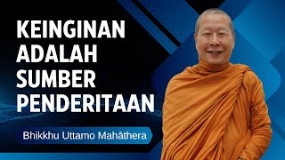 Download Lagu KEINGINAN ADALAH SUMBER PENDERITAAN || Y. M. Uttamo Mahāthera MP3