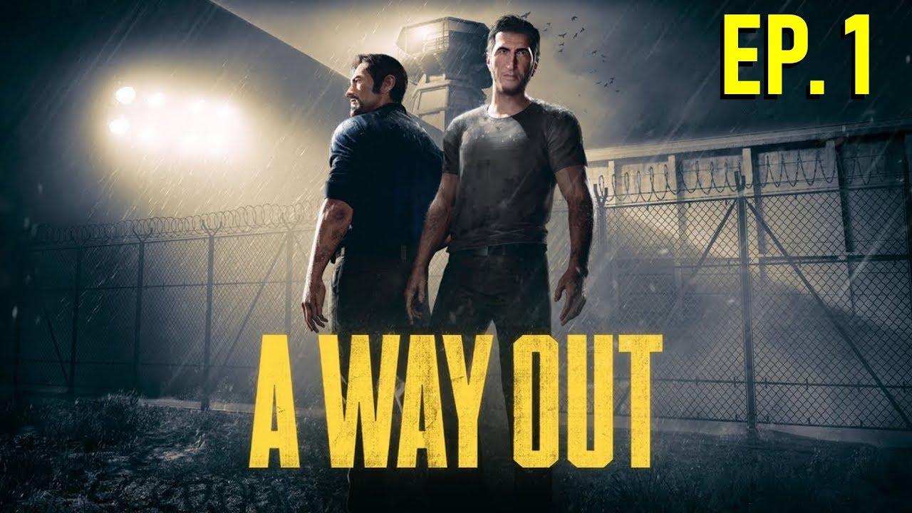 A WAY OUT EP. 1 (Full Play through)