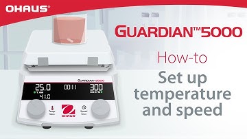 How To: Set up temperature and speed - Guardian™ 5000 | OHAUS