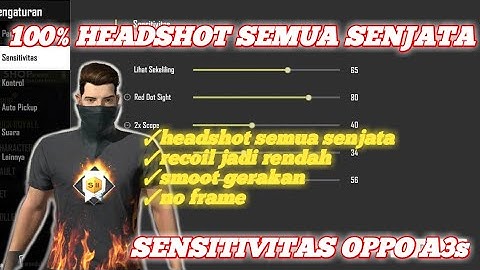 100% MUDAH HEADSHOT‼️ DEVICE OPPO A3s‼️ NO FRAME, SESITIVITAS  TERBAIK OPPO A3s