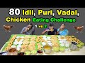 80 Idli, Vadai, Poori/Puri & Chicken Eating Challenge | Puri Masala Recipe | Eating Challenge India