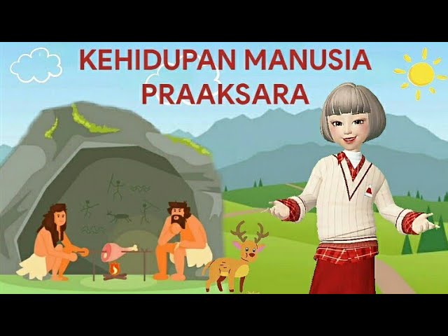 KEHIDUPAN MANUSIA PRAAKSARA class=