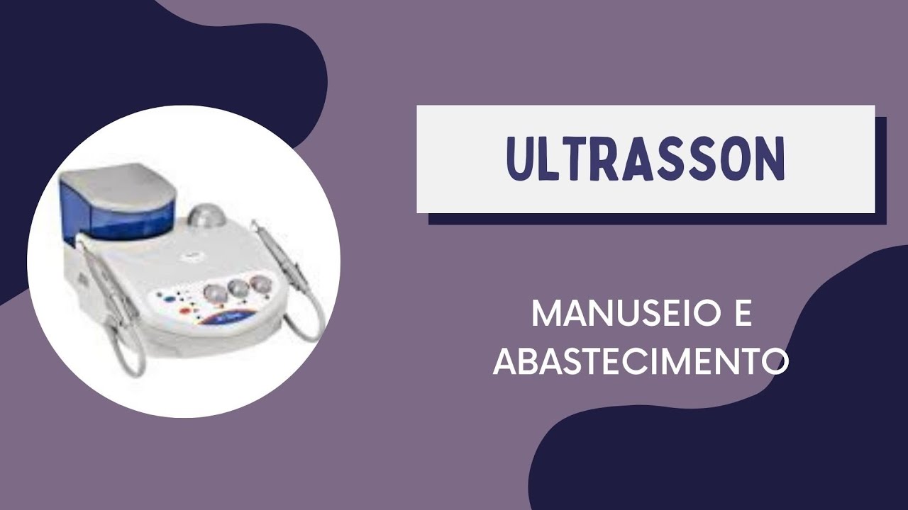 EQUIPAMENTOS ODONTOLÓGICOS: ULTRASSOM