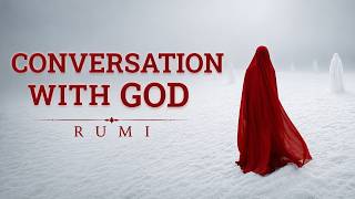 Rumi — I SPOKE TO GOD | Closer than my Heartbeat  | I had lost Him