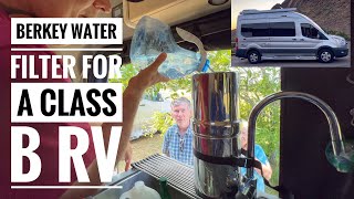 HOW WE USE BERKEY WATER FILTER SYSTEM AND HOW IT CHANGES THE WAY WE USE OUR CLASS B RV//ONTOUR 2.0