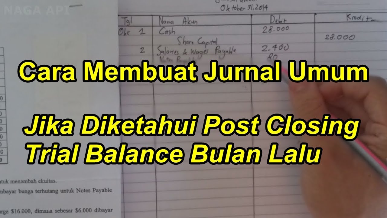 Cara Membuat Jurnal Umum Jika Diketahui Post Closing Trial Balance