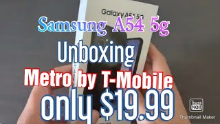 Samsung A54 5G unboxing (Metro by T-Mobile) only $19.99 with number port in or $49.99 new line.