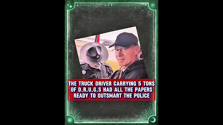 The Truck Driver Carrying 5 Tons of Drugs Had All the Papers Ready to Outsmart the Police 5