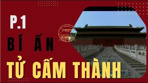 Bí ẩn Tử Cấm Thành - Phần 1