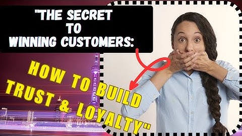 ✅ "How to Build Trust with Customers & Keep Them Coming Back"