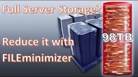 Full Server Storage? - Optimize it with FILEminimizer Server to free up storage again