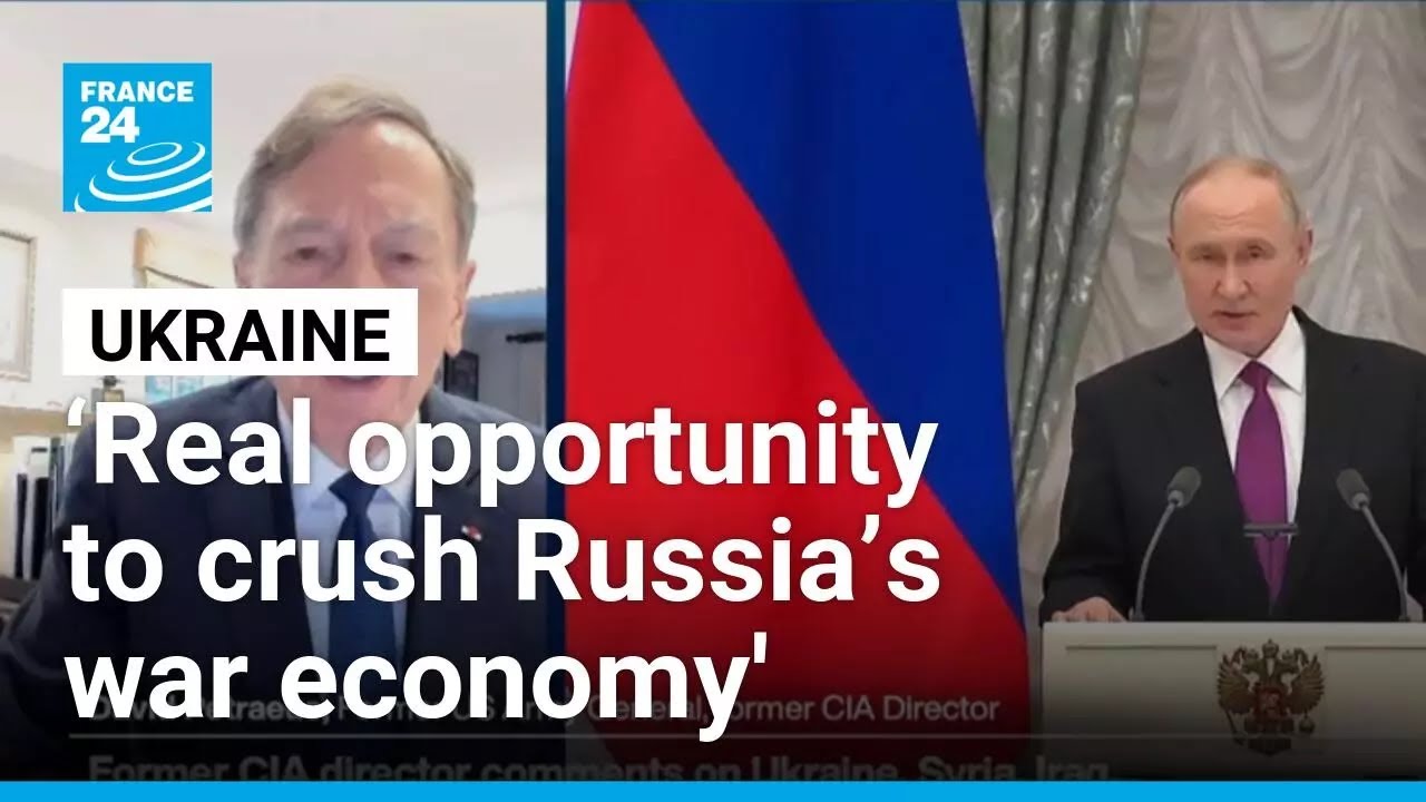 Ex-CIA chief Petraeus: ‘Real opportunity to help Ukraine and crush Russia’s war economy’