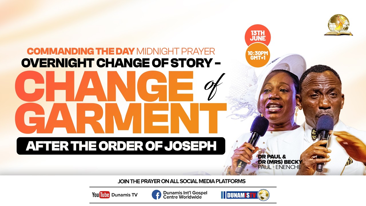COMMANDING THE DAY MIDNIGHT PRAYER |OVERNIGHT CHANGE OF GARMENT AFTER THE ORDER OF JOSEPH 13-06-2026