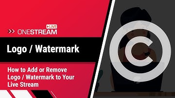 Add or remove logo  watermark to your live stream | Pre-Recorded Video Tutorial | OneStream Live
