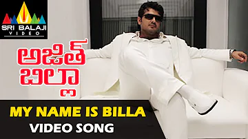 Ajith Billa Video Songs | My Name is Billa Video Song | Ajith Kumar, Nayanatara | Sri Balaji Video