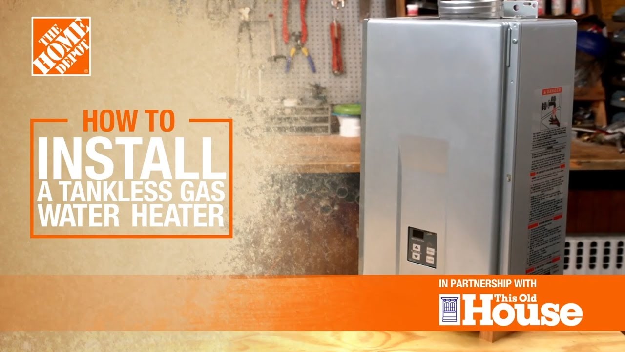 How To Install A Tankless Gas Water Heater - The Home Depot