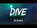 DIVE - Ed Sheeran (Lyrics/Vietsub)