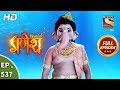 Vighnaharta Ganesh - Ep 537 - Full Episode - 11th September, 2019