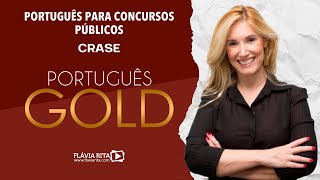 Aula de Português Gold 2024 - CRASE - Prof.ª Flávia Rita.