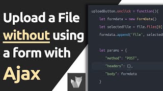 How to upload a file without using a form with Ajax
