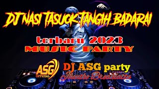 DJ Terbaru #Nasi tasuok tangih badarai