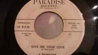 Beautiful Doo Wop Ballad - 4 Pharaohs - Give Me Your Love chords