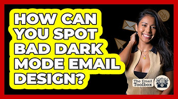 How Can You Spot Bad Dark Mode Email Design? - TheEmailToolbox.com