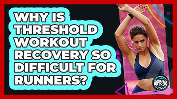 Why Is Threshold Workout Recovery So Difficult For Runners? - Running Beyond Limits