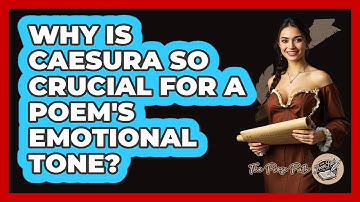 Why Is Caesura So Crucial For A Poem