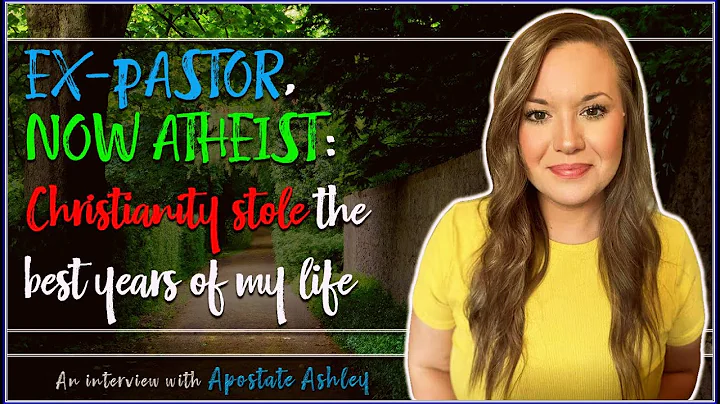 Ex-Pastor, now Atheist: Christianity stole the best years of my life - Apostate Ashley